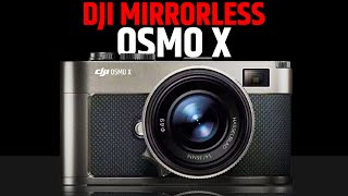DJI Mirrorless Camera - DJI OSMO X Update!