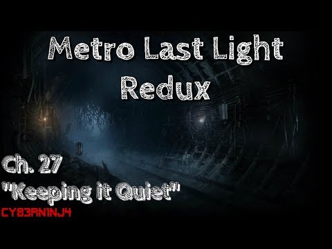 Metro Last Light Redux | Ch. 27 "Keeping it Quiet"