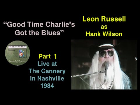 Leon Russell (Hank Wilson) Live 1984 "Good Time Charlie's Got the Blues"