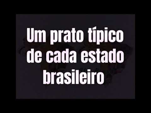 Um prato típico de cada estado brasileiro.