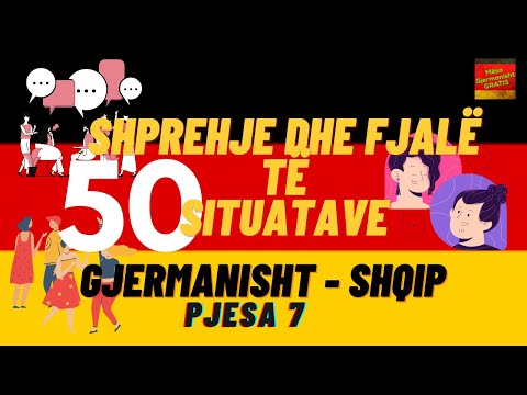 50 Shprehje dhe Fjale te Situatave Gjermanisht - Shqip / Pjesa 7