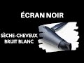 BRUIT DE SÈCHE-CHEVEUX ÉCRAN NOIR 100 % NATUREL 💨 [Bruit Blanc ASMR] Pour Dormir