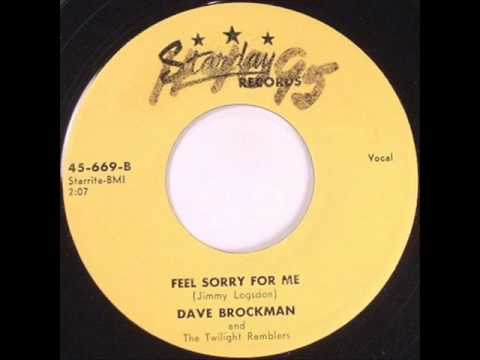 Dave Brockman - Feel Sorry For Me