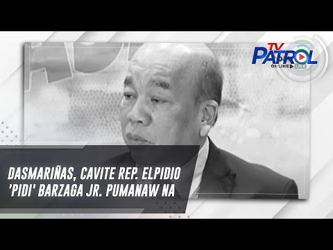 Dasmariñas, Cavite Rep. Elpidio 'Pidi' Barzaga Jr. pumanaw na TV Patrol