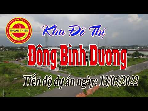 Khu đô thị Đông Bình Dương Ngày 13/05/2022