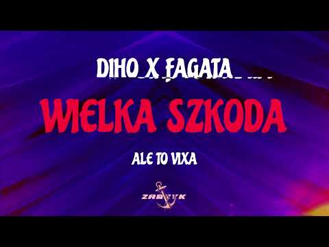 Diho x Fagata - Wielka Szkoda ale to VIXA