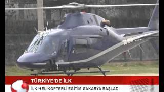 preview picture of video 'Türkiye'de İlk Helikopterli Eğitim Sakarya Başladı'