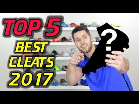 TOP 5 BEST PERFORMANCE SOCCER CLEATS (Best of 2017)