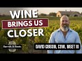 Wine Brings Us Closer | David Gibson | Barrels and Roots