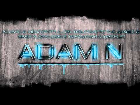 Alvaro & Mercer ft  Lil Jon-Welcome To The Jungle vs Bass Kleph Less Is More(Adam N Mashup)