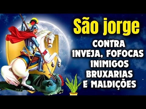 Oração de SÃO JORGE, CONTRA TODO TIPO DE MAGIA, MALDIÇÃO, BRUXARIA, INVEJA E FOFOCA.