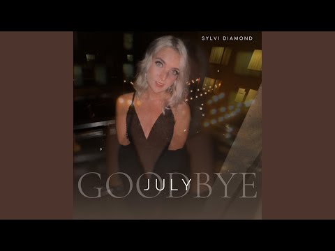 Goodbye July