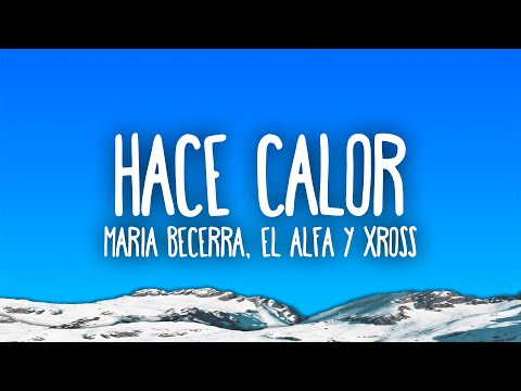 Maria Becerra, El Alfa & XROSS - HACE CALOR