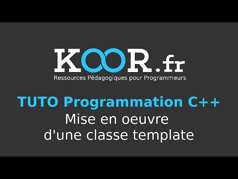 TUTO C Mise en oeuvre d une classe template