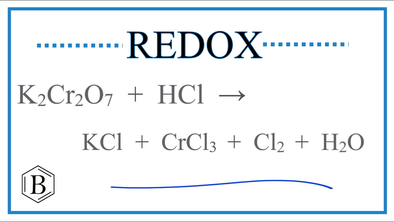 Balance the Redox Reaction for K2Cr2O7 + HCl → KCl + CrCl3 + Cl2 + H2O