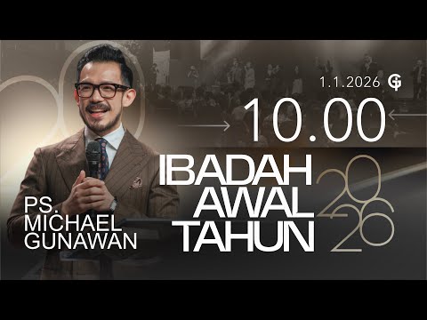 Ibadah AWAL TAHUN GSJS 2 - Ps. Michael Gunawan - Pk.10.00 (1 Jan 2026)