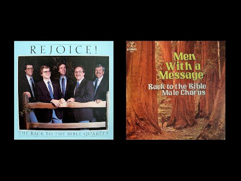 BACK TO THE BIBLE QUARTET & MALE CHORUS