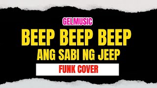 Beep Beep Beep Ang Sabi Ng Jeep - Willie Revillame (FUNK COVER) GelMusic