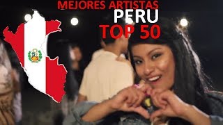 TOP 50 | Mejores Artistas de Perú / Best Artists from Peru