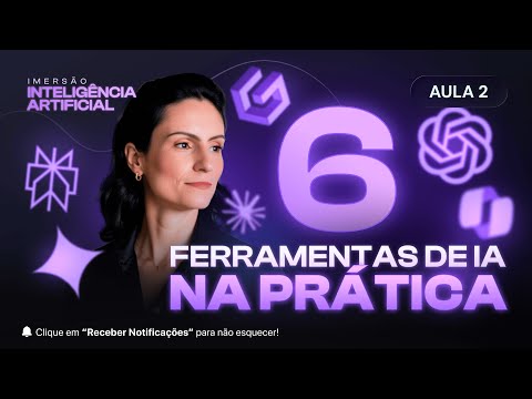 [Imersão IA] AULA 2 - Como aplicar 6 ferramentas de IA no seu dia a dia e acelerar seus resultados