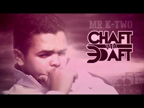 K-Two - Cheft 7ta 3deft (PROCHAINEMENT)