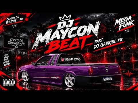🔥DJ MAYCON BEAT - 🎶 MEGA FUNK AUTOMOTIVO | PART. DJ GABRIEL -PR / CAMPO DO TENENTE - PR