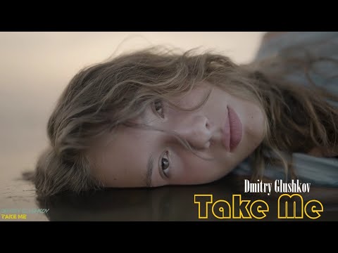Dmitry Glushkov - Take Me
