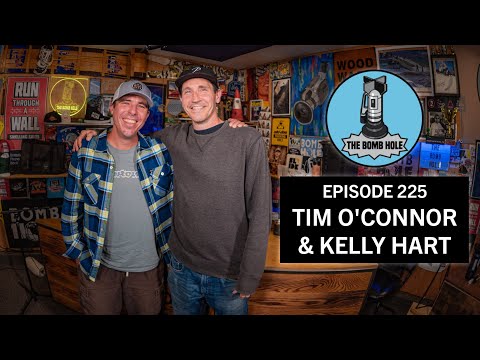 Tim O'Connor & Kelly Hart | The Bomb Hole Episode 225