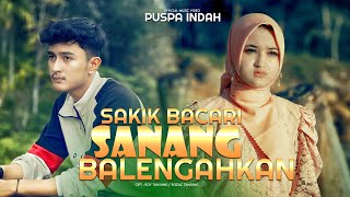 Download lagu Puspa Indah - Sakik Bacari Sanang Balengahkan (Offcicial Music video) mp3 Download lagu Puspa Indah - Sakik Bacari Sanang Balengahkan (Offcicial Music video) mp3