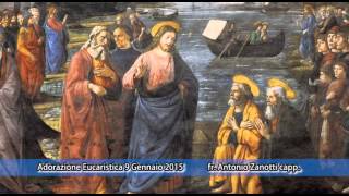 preview picture of video 'Adorazione 9 Gennaio 2015 di Padre Antonio Zanotti'