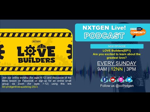 NXTGEN Live! LOVE Builders [EP1] Are you excited to learn about the greatest love? | 12NN