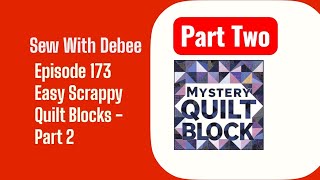 173 Free Scrappy Quilt Block Part 2 #diy #scaps #quilting #freepattern #quiltingtutorial #sewing