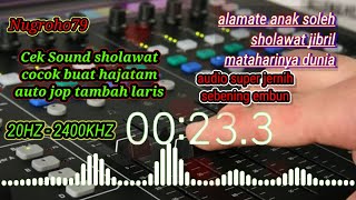 Download lagu cek sound sholawat terbaru 2025 cocok buat hajatan mp3
