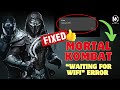 Fixed Mortal Kombat Mobile Error Waiting For Wi Fi On Android Troubleshooting Guide