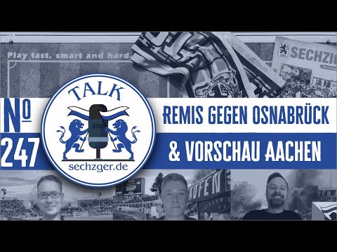 sechzger.de Talk 247: Unentschieden in Osnabrück & Vorschau TSV 1860 München - Alemannia Aachen
