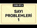 SAYI PROBLEMLERİ 1 | ŞENOL HOCA SAYI PROBLEMLERİ 1 | ŞENOL HOCA