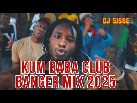 DJ SISSE - KUM BABA CLUB BANGERS MIX 2025