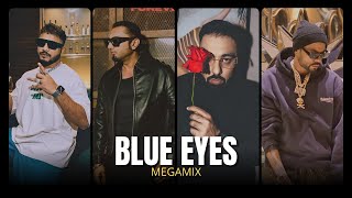 Blue Eyes (Megamix)  Yo Yo Honey Singh x Bohemia x