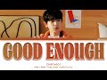 CHANYEOL - Good Enough (Color Coded Han|Rom|Eng Lyrics)