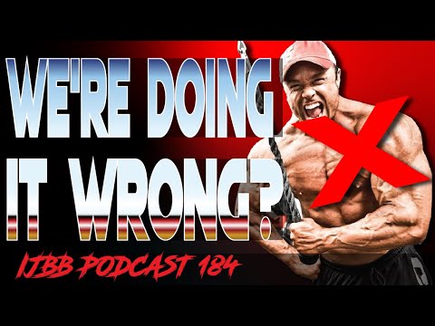 Do We Train Too Hard? It's Just Bodybuilding Podcast 184
