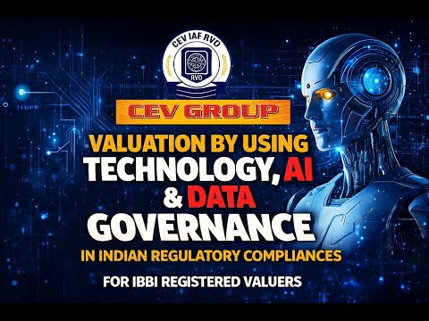 VALUATION BY USING TECHNOLOGY, AI & DATA GOVERNANCE IN INDIAN REGULATORY COMPLIANCES