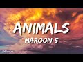 Maroon 5 - Animals (Lyrics/ Letra)