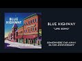Blue Highway - Life Song (Audio Only) - Blue Highway Blue Highway - Life Song (Audio Only)