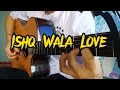 Ishq Wala Love (Fingerstyle Cover)