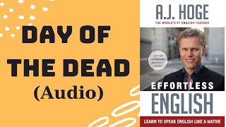 Unit 1.1: Day Of The Dead (Audio) | Effortless English | JUN SHARE