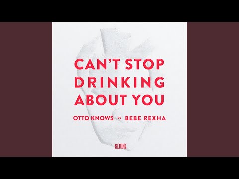 Can't Stop Drinking About You
