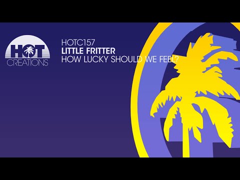 Little Fritter - How Lucky Should We Feel?