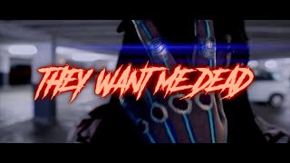 They Want Me Dead Music Video