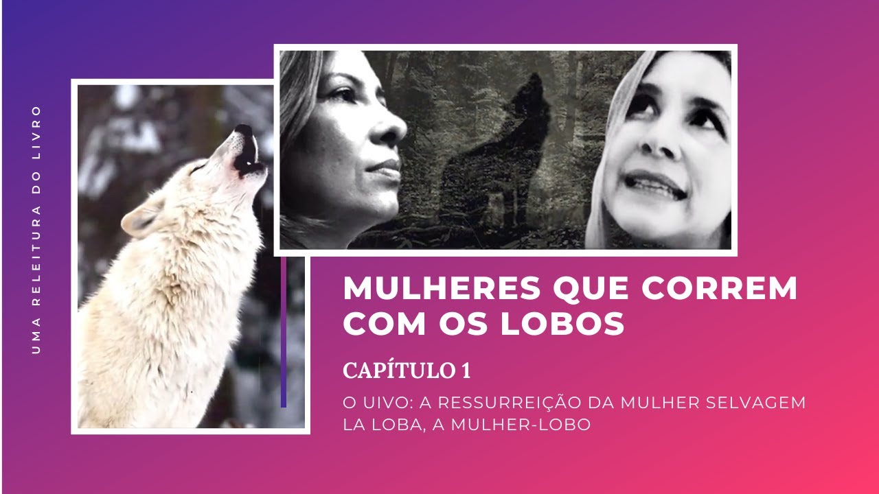 MULHERES QUE CORREM COM OS LOBOS - CAPÍTULO 1