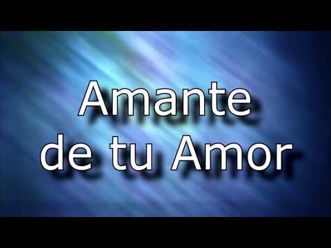 download lagu mp3 mp4 Amante De Ti Seor, download lagu Amante De Ti Seor gratis, unduh video klip Amante De Ti Seor